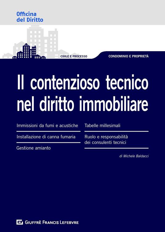 Il contenzioso tecnico nel diritto immobiliare - Michele Baldacci - copertina