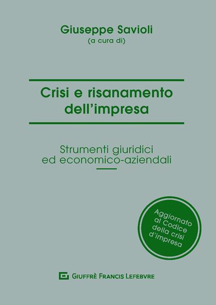 Crisi e risanamento d'impresa. Gli strumenti giuridici ed economico aziendali - copertina