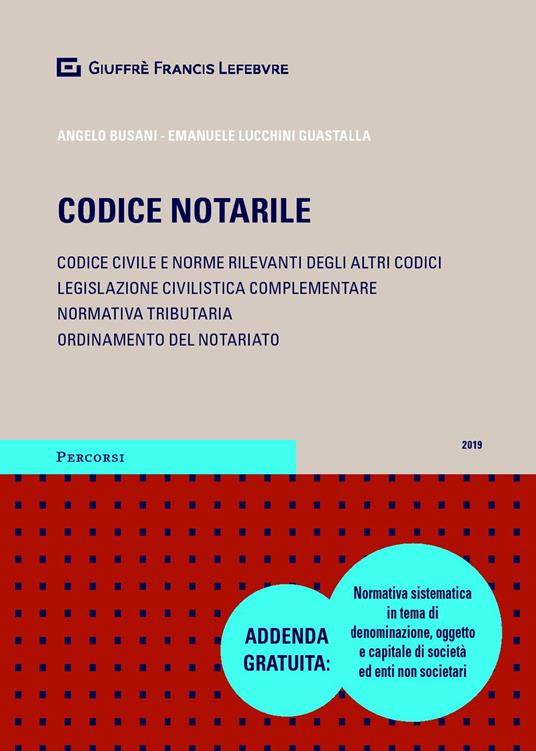 Codice notarile. Codice civile e norme rilevanti degli altri codici. Legislazione civilistica complementare. Normativa tributaria. Ordinamento del notariato - copertina