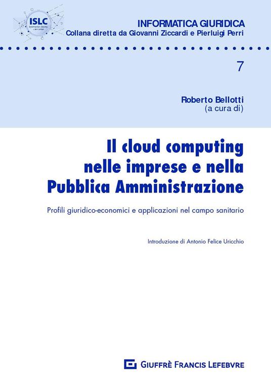 Il cloud computing nelle imprese e nella pubblica amministrazione. Profili giuridico-economici e applicazioni nel campo sanitario - copertina