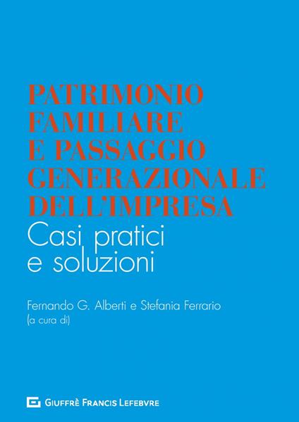 Patrimonio familiare e passaggio generazionale dell'impresa. Casi pratici e soluzioni - copertina