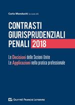 Contrasti giurisprudenziali penali. Le decisioni delle Sezioni Unite. Le applicazioni nella pratica professionale