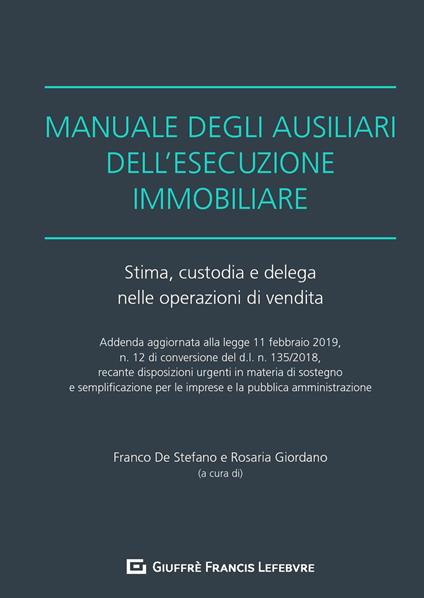 Manuale degli ausiliari dell'esecuzione immobiliare. Addenda di aggiornamento. Stima, custodia e delega nelle operazioni di vendita - copertina