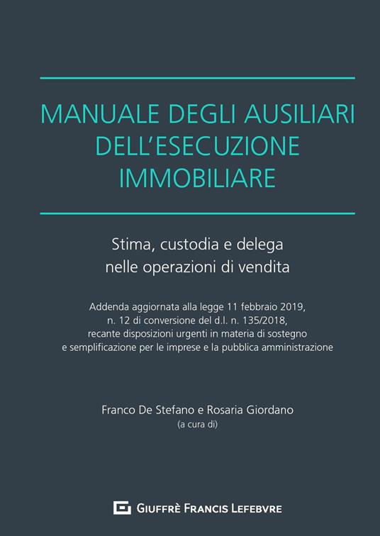 Manuale degli ausiliari dell'esecuzione immobiliare. Addenda di aggiornamento. Stima, custodia e delega nelle operazioni di vendita - copertina