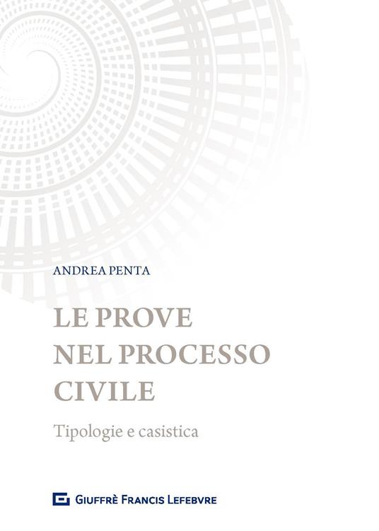 Le prove nel processo civile. Tipologie e casistica - Andrea Penta - copertina