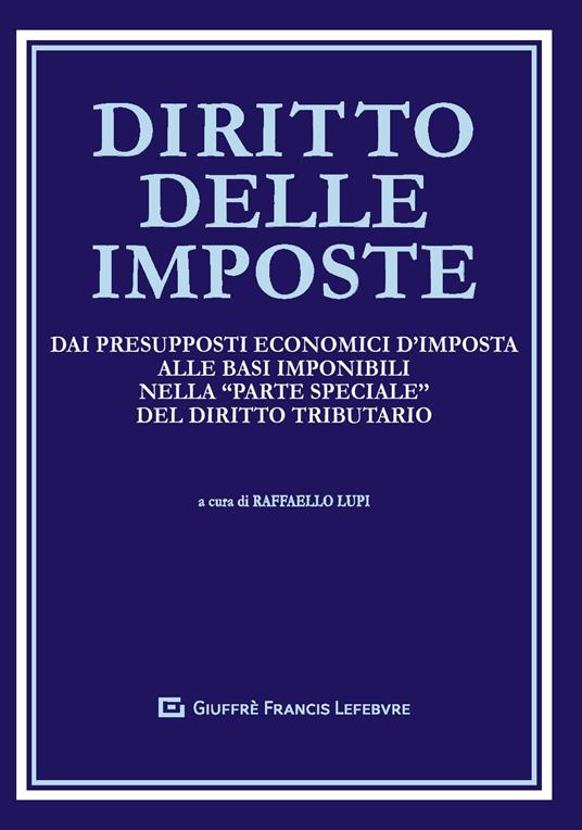 Diritto delle imposte. Dai presupposti economici d'imposta alle basi imponibili nella "parte speciale" del diritto tributario - copertina