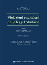 Violazioni e sanzioni delle leggi tributarie. Vol. 1: Parte generale.