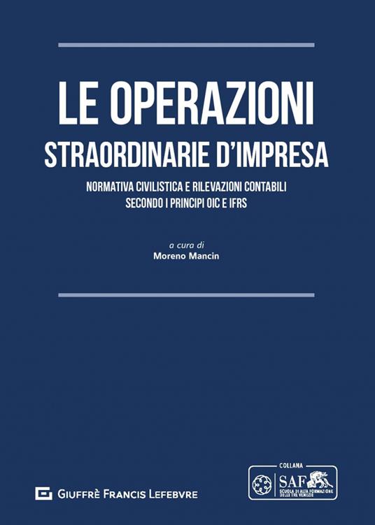 Le operazioni straordinarie d'impresa. Normativa civilistica e rilevazioni contabili secondo i principi OIC e IFRS - copertina