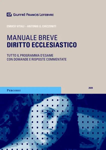 Diritto ecclesiastico. Manuale breve. Tutto il programma d'esame con domande e risposte commentate - Enrico Vitali,Antonio Giuseppe Chizzoniti - copertina