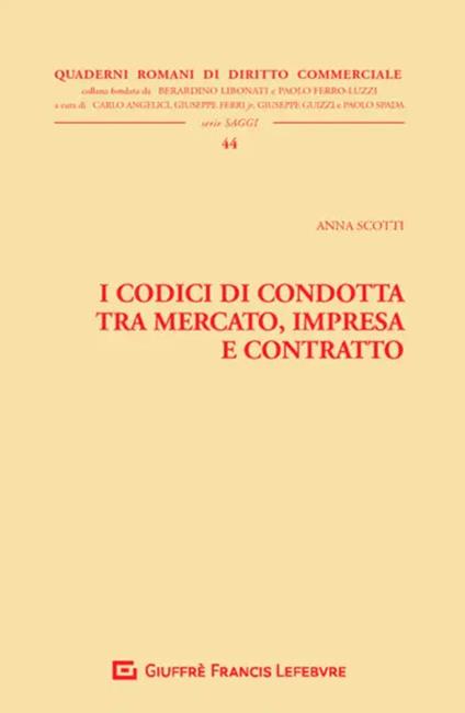 I codici di condotta tra mercato, impresa e contratto - Anna Scotti - copertina