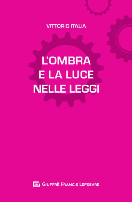 L' ombra e la luce nelle leggi - Vittorio Italia - copertina