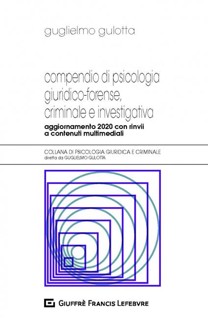Compendio di psicologia giuridico-forense, criminale e investigativa - Guglielmo Gulotta - copertina