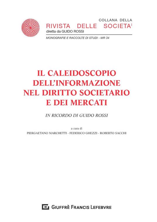 Il caleidoscopio dell'informazione nel diritto societario e dei mercati. In ricordo di Guido Rossi - copertina