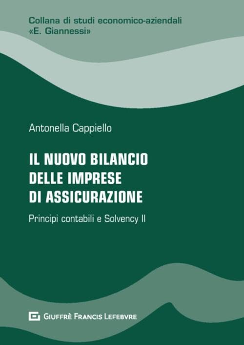 Il nuovo bilancio delle imprese di assicurazione - Antonella Cappiello -  Libro - Giuffrè - Studi economico-aziendali E. Giannessi | IBS