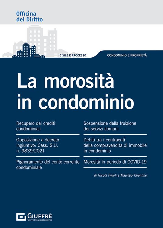 La morosità in condominio - Maurizio Tarantino,Nicola Frivoli - copertina