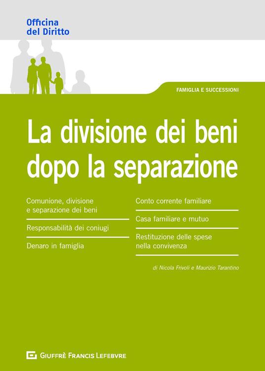 La divisione dei beni dopo la separazione - Maurizio Tarantino,Nicola Frivoli - copertina