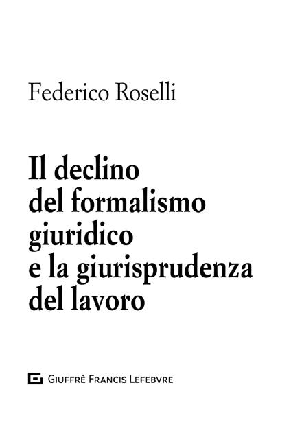 Il declino del formalismo giuridico e la giurisprudenza del lavoro - Federico Roselli - copertina
