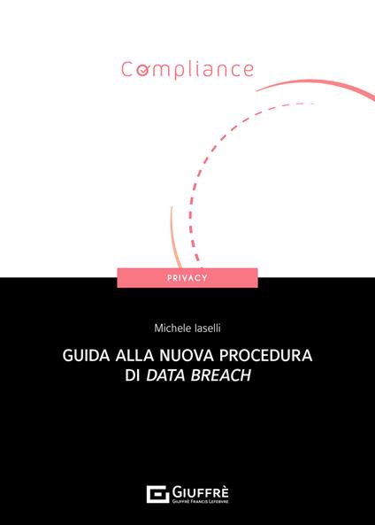 Guida alla nuova procedura di data breach - Michele Iaselli - copertina