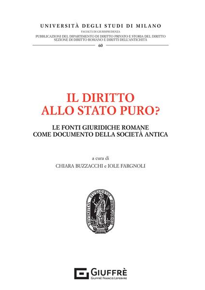 Il diritto allo stato puro? Le fonti giuridiche romane come documento della società antica - copertina