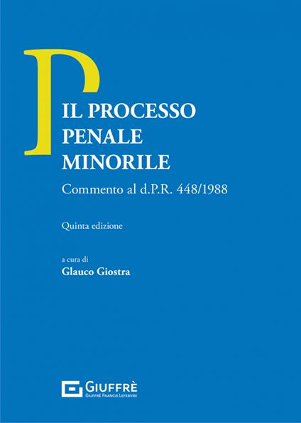 Il processo penale minorile. Commento al d.P.R. n. 448/1988 - copertina