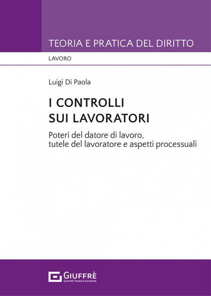 I controlli sui lavoratori - Luigi Di Paola - copertina