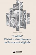 «Sudditi». Diritti e cittadinanza nella società digitale