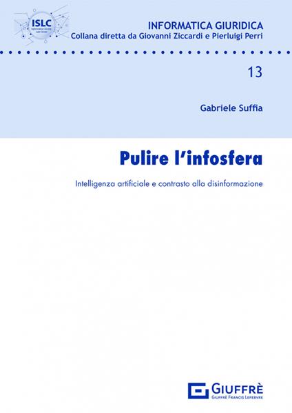 Pulire l'infosfera. Intelligenza artificiale e contrasto alla disinformazione - Gabriele Suffia - copertina