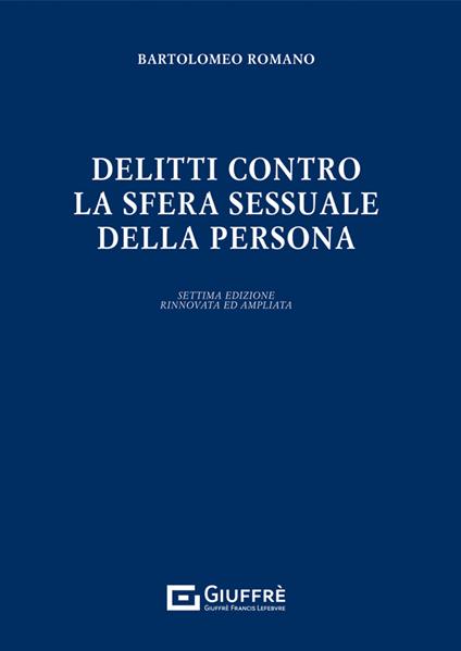 Delitti contro la sfera sessuale della persona - Bartolomeo Romano - copertina