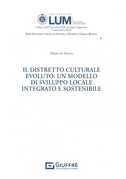 Il distretto culturale evoluto: un modello di sviluppo locale integrato e sostenibile - Elbano De Nuccio - copertina