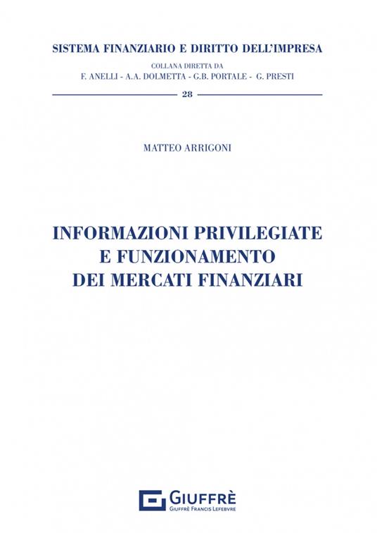 Informazioni privilegiate e funzionamento dei mercati finanziari - Matteo Arrigoni - copertina