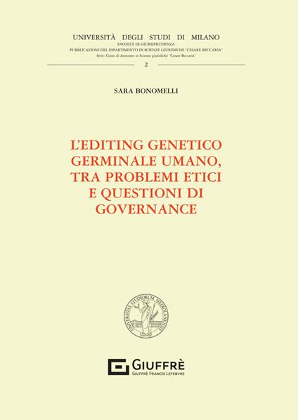 L'editing genetico germinale umano, tra problemi etici e questioni di governance - Bonomelli Sara - copertina