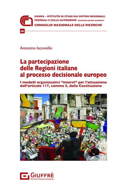 La partecipazione delle Regioni italiane al processo decisionale europeo - Antonino Iacoviello - copertina