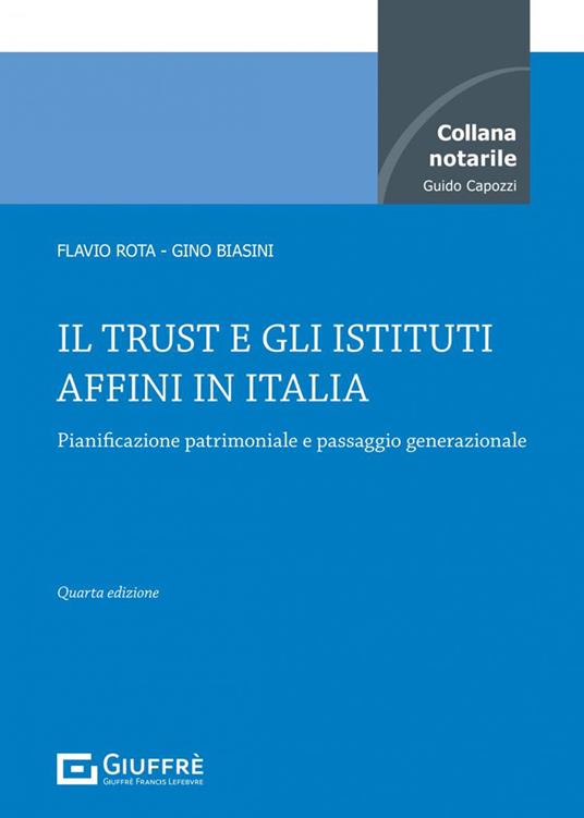 Il trust e gli istituti affini in Italia - Flavio Rota,Gino Biasini - copertina