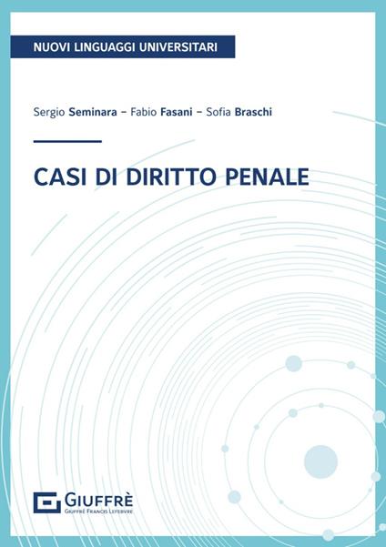 Casi di diritto penale - Sergio Seminara,Fasani Fabio Ranieri,Sofia Braschi - copertina