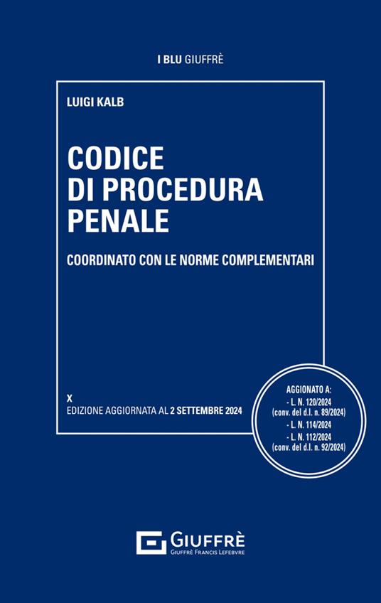 Codice di procedura penale coordinato con le norme complementari - Luigi Kalb - copertina