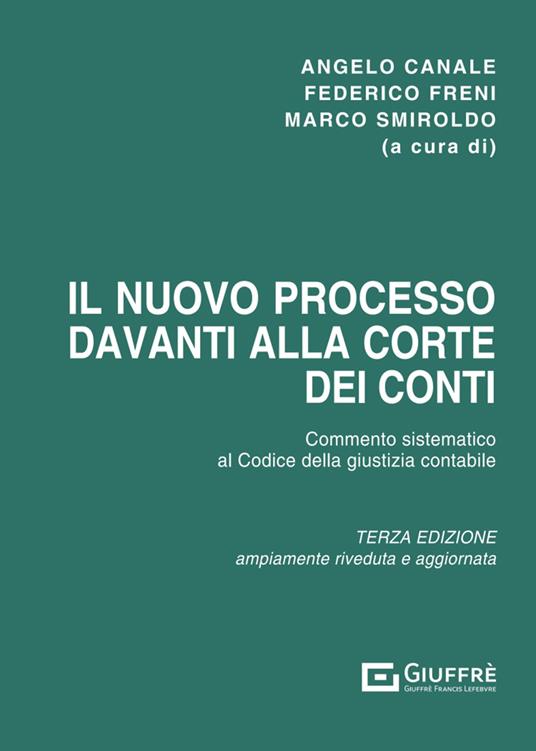 Il nuovo processo davanti alla Corte dei conti. Commento sistematico al codice della giustizia contabile (D.Lgs. n. 174/2016), come modificato dal D.Lgs. n. 114/2019) - copertina