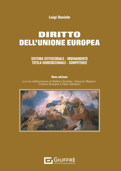 Diritto dell'Unione europea. Sistema istituzionale. Ordinamento. Tutela giurisdizionale. Competenze - Luigi Daniele - copertina