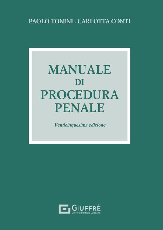 Manuale di procedura penale - Paolo Tonini,Carlotta Conti - copertina