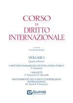 Corso di diritto internazionale. Vol. 1: Caratteri fondamentali ed evoluzione storica del diritto internazionale. Il mantenimento della pace e l'uso della forza