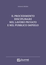 Il procedimento disciplinare nel lavoro privato e nel pubblico impiego