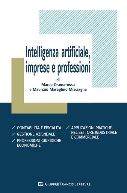 Intelligenza artificiale, imprese e professioni - Cramarossa Marco,Maraglino Misciagna Maurizio - copertina