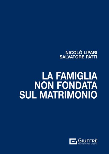 La famiglia non fondata sul matrimonio - Nicolò Lipari,Salvatore Patti - copertina