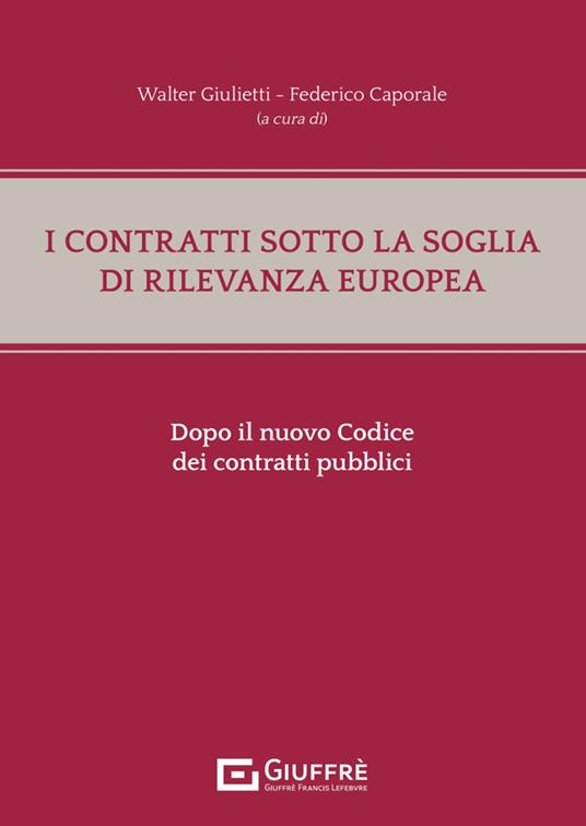 I contratti sotto la soglia di rilevanza europea dopo il nuovo Codice dei contratti pubblici - copertina