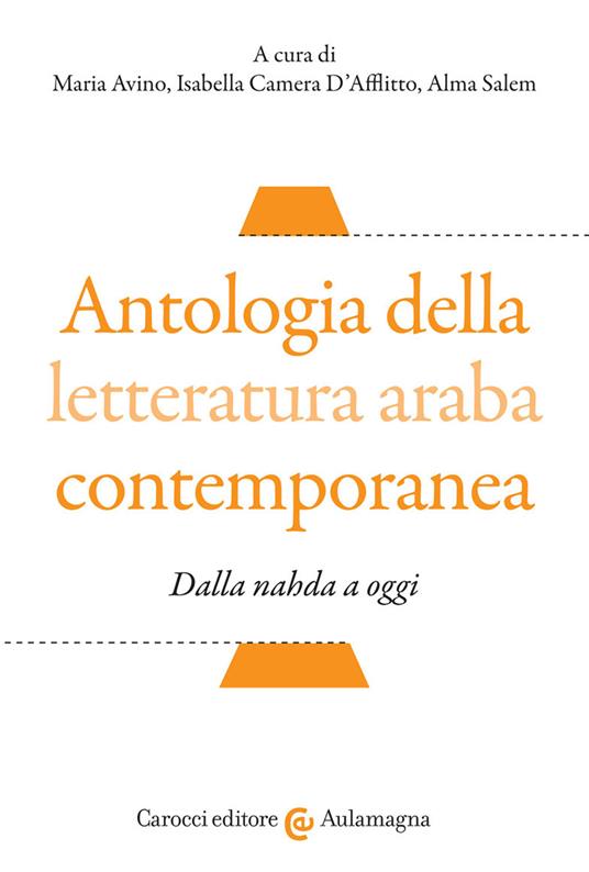 Antologia della letteratura araba contemporanea. Dalla «nahada» a oggi. Testo arabo a fronte. Ediz. critica - copertina