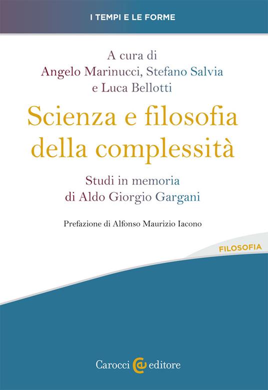 Scienza e filosofia della complessità. Studi in memoria di Aldo Giorgio Gargani - copertina