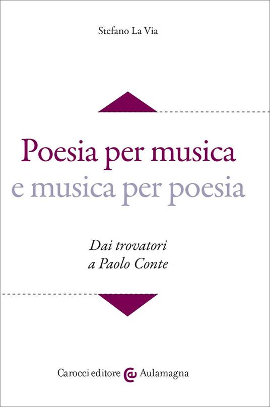 Poesia per musica e musica per poesia. Dai trovatori a Paolo Conte - Stefano La Via - copertina