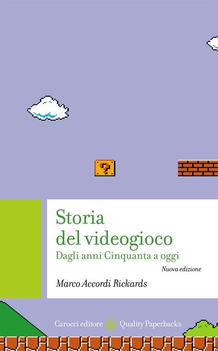 Storia del videogioco. Dagli anni Cinquanta a oggi. Nuova ediz. - Marco Accordi Rickards - copertina