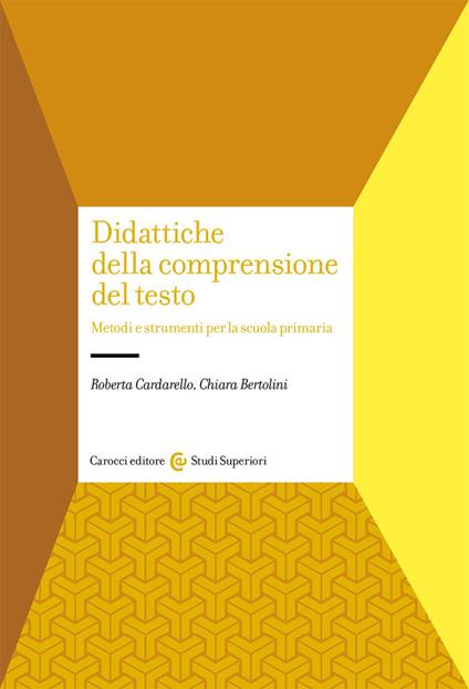 Didattiche della comprensione del testo. Metodi e strumenti per la scuola primaria - Roberta Cardarello,Chiara Bertolini - copertina