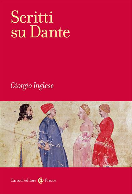 Scritti su Dante - Giorgio Inglese - copertina