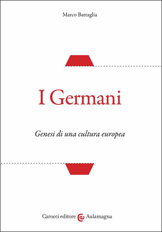 I Germani. Genesi di una cultura europea - Marco Battaglia - copertina